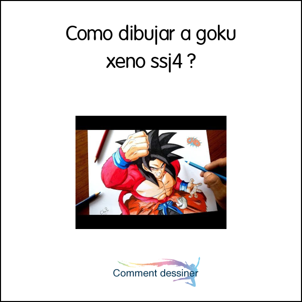 Como dibujar a goku xeno ssj4